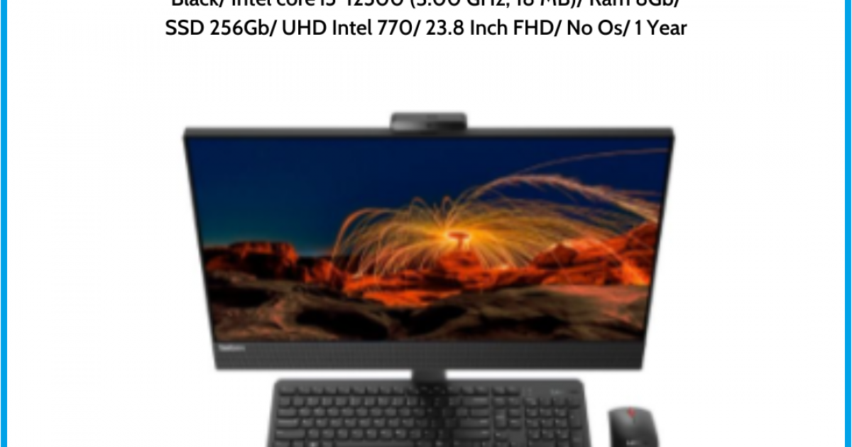 Máy tính để bàn Lenovo All in one ThinkCentre M90a Gen 3 (11VF005XVA) Black Intel core i5-12500 (3.00 GHz, 18 MB) Ram 8Gb SS