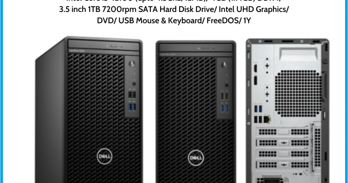 Máy tính để bàn Dell OptiPlex 3000 Tower NEW Intel Core i3-12100 (upto 4.3Ghz, 12MB) 4GB (1x4GB) DDR4 3.5 inch 1TB 7200rpm SATA