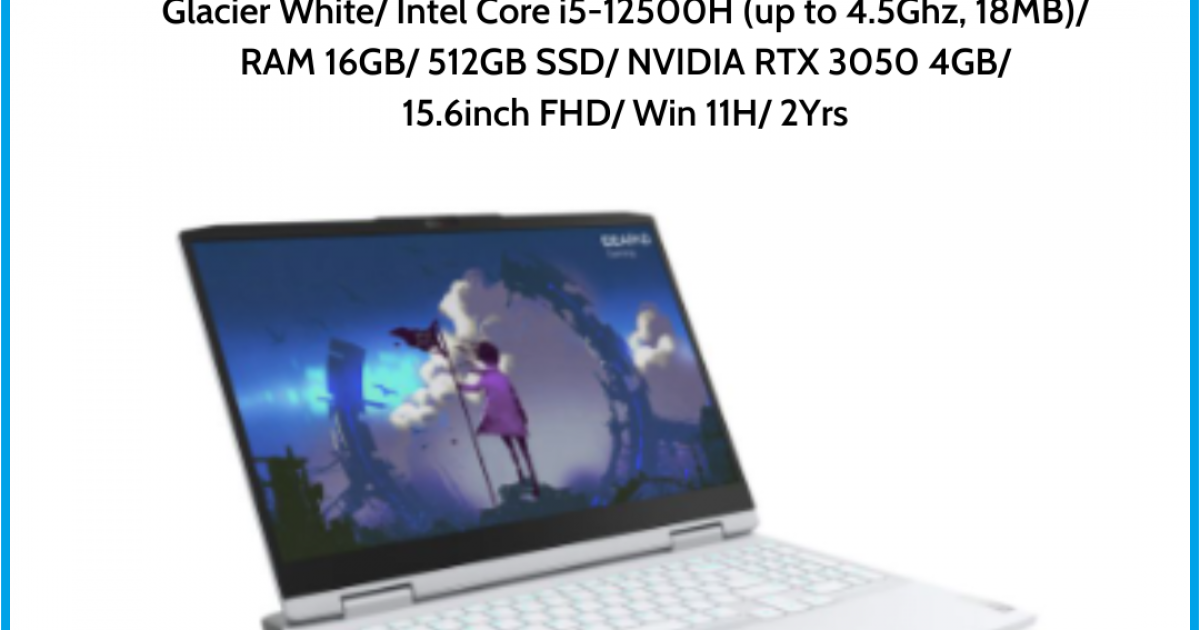 Laptop Lenovo IdeaPad Gaming 3 15IAH7 (82S900V3VN) Glacier White Intel Core i5-12500H (up to 4.5Ghz, 18MB) RAM 16GB 512GB SSD NV