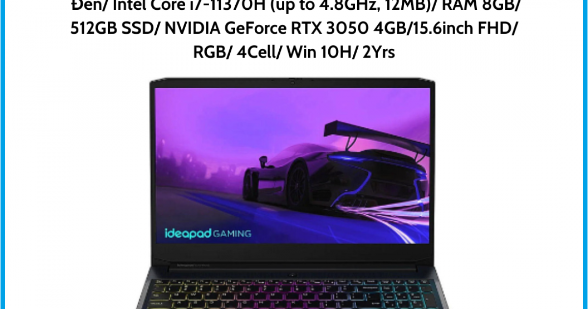 Laptop Lenovo IdeaPad Gaming 3 15IHU6 (82K100FDVN) Đen Intel Core i7-11370H (up to 4.8GHz, 12MB) RAM 8GB 512GB SSD NVIDIA GeForc