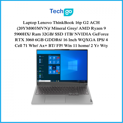 Laptop Lenovo ThinkBook 16p G2 ACH (20YM003MVN)/ Mineral Grey/ AMD Ryzen 9 5900HX/ Ram 32GB/ SSD 1TB/ NVIDIA GeForce RTX 3060 6GB GDDR6/ 16 Inch WQXGA IPS/ 4 Cell 71 Whr/ Ax+ BT/ FP/ Win 11 home/ 2 Yr Wty