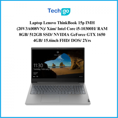 Laptop Lenovo ThinkBook 15p IMH (20V3A008VN)/ Xám/ Intel Core i5-10300H/ RAM 8GB/ 512GB SSD/ NVIDIA GeForce GTX 1650 4GB/ 15.6inch FHD/ DOS/ 2Yrs