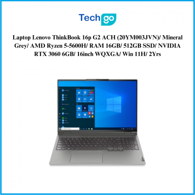 Laptop Lenovo ThinkBook 16p G2 ACH (20YM003JVN)/ Mineral Grey/ AMD Ryzen 5-5600H/ RAM 16GB/ 512GB SSD/ NVIDIA RTX 3060 6GB/ 16inch WQXGA/ Win 11H/ 2Yrs