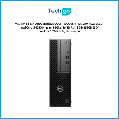 Máy tính để bàn Dell Optiplex 3000SFF (3000SFF-I512500-8G256SSD) Intel Core i5-12500 (up to 4.6Ghz,18MB) Ram 8GB 256GB SSD Intel