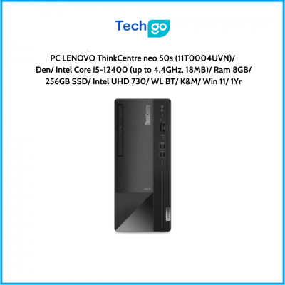 Máy tính để bàn LENOVO ThinkCentre neo 50s (11T0004UVN) Đen Intel Core i5-12400 (up to 4.4GHz, 18MB) Ram 8GB 256GB SSD Intel UHD