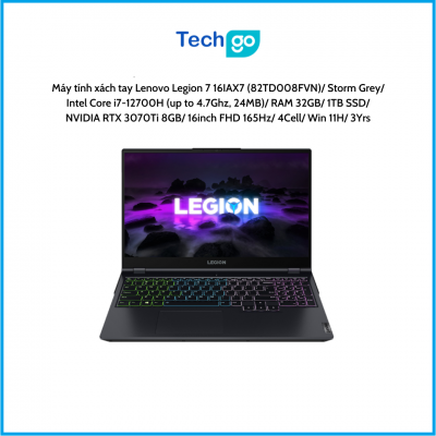 Máy tính xách tay Lenovo Legion 7 16IAX7 (82TD008FVN) Storm Grey Intel Core i7-12700H (up to 4.7Ghz, 24MB) RAM 32GB 1TB SSD NVID