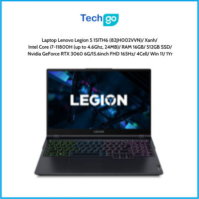 Laptop Lenovo Legion 5 15ITH6 (82JH002VVN) Xanh Intel Core i7-11800H (up to 4.6Ghz, 24MB) RAM 16GB 512GB SSD Nvidia GeForce RTX 