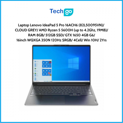 Laptop Lenovo IdeaPad 5 Pro 16ACH6 (82L50095VN) CLOUD GREY AMD Ryzen 5 5600H (up to 4.2Ghz, 19MB) RAM 8GB 512GB SSD GTX 1650 4GB