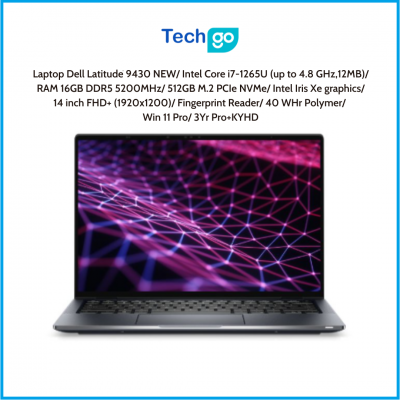 Laptop Dell Latitude 9430 NEW/ Intel Core i7-1265U (up to 4.8 GHz,12MB)/ RAM 16GB DDR5 5200MHz/ 512GB M.2 PCIe NVMe/ Intel Iris 