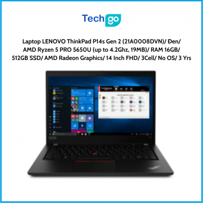 Laptop LENOVO ThinkPad P14s Gen 2 (21A0008DVN) Đen AMD Ryzen 5 PRO 5650U (up to 4.2Ghz, 19MB) RAM 16GB 512GB SSD AMD Radeon Grap