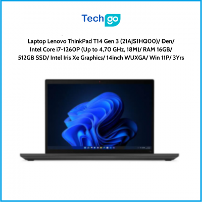 Laptop Lenovo ThinkPad T14 Gen 3 (21AJS1HQ00) Đen Intel Core i7-1260P (Up to 4,70 GHz, 18M) RAM 16GB 512GB SSD Intel Iris Xe Gra