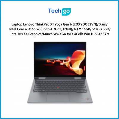 Laptop Lenovo ThinkPad X1 Yoga Gen 6 (20XY00E2VN) Xám Intel Core i7-1165G7 (up to 4.7Ghz, 12MB) RAM 16GB 512GB SSD Intel Iris Xe